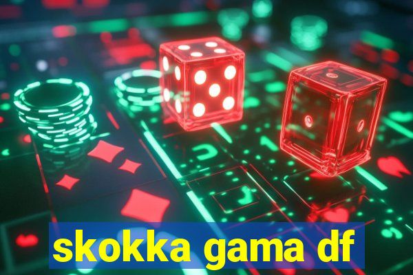 skokka gama df